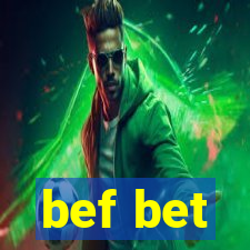 bef bet